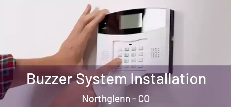 Buzzer System Installation Northglenn - CO