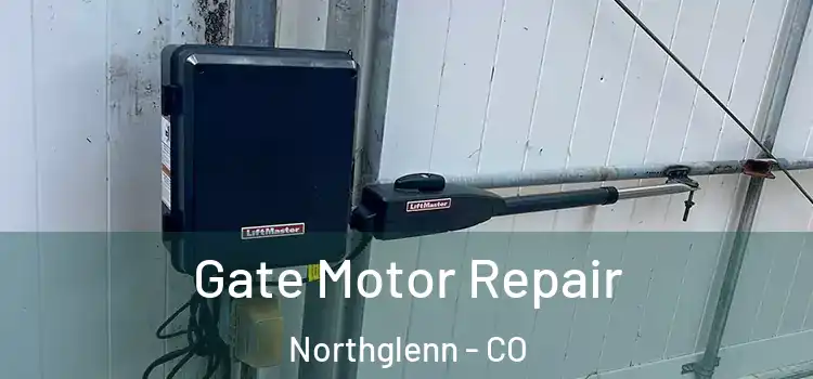 Gate Motor Repair Northglenn - CO