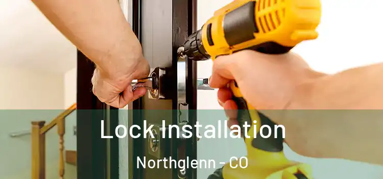 Lock Installation Northglenn - CO