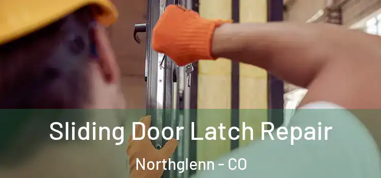 Sliding Door Latch Repair Northglenn - CO