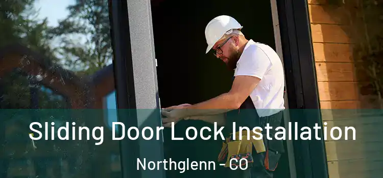 Sliding Door Lock Installation Northglenn - CO