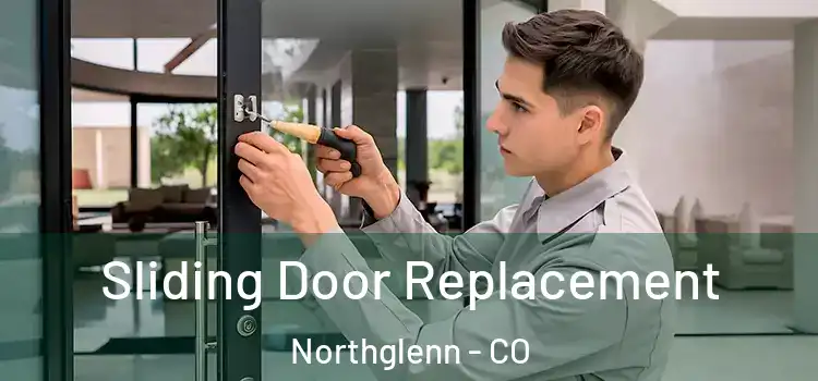 Sliding Door Replacement Northglenn - CO