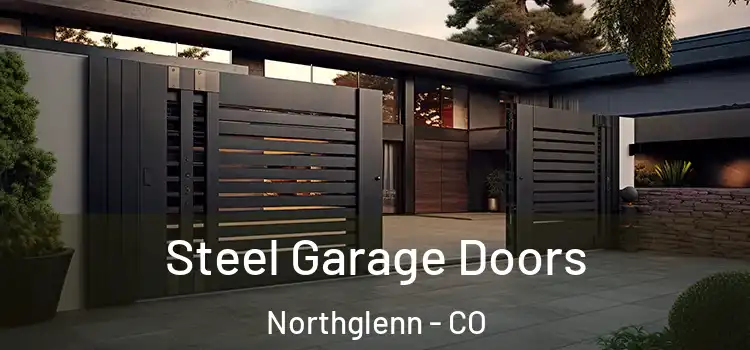 Steel Garage Doors Northglenn - CO